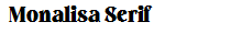 Monalisa Serif